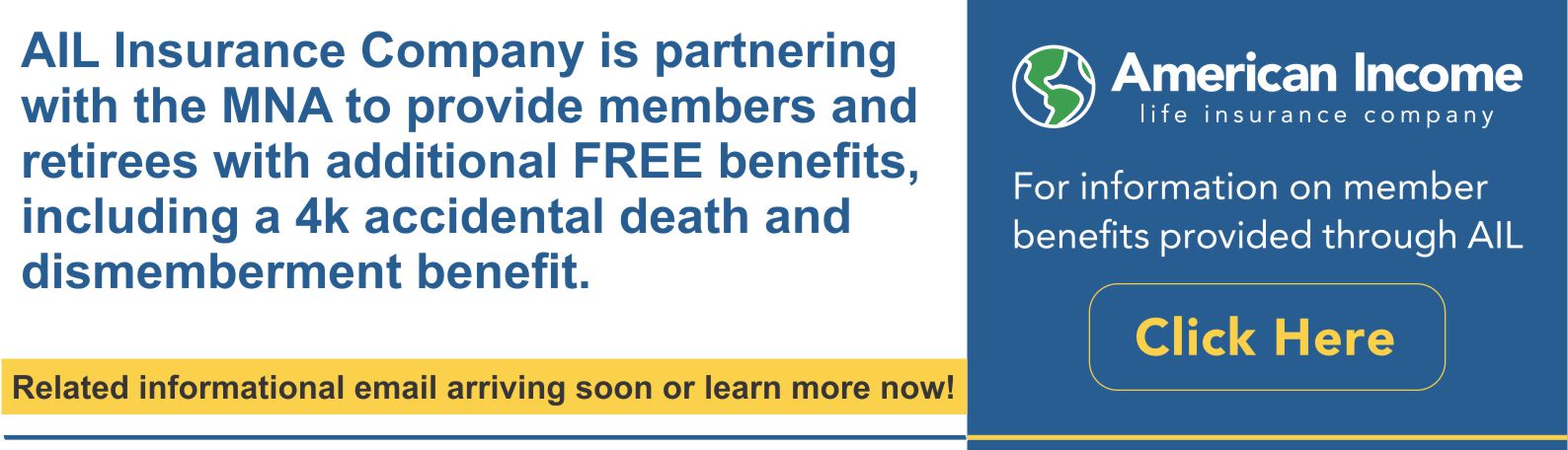 American Income Life Insurance Company, AIL is partnering with MNA to provide members with additional Free benefits.